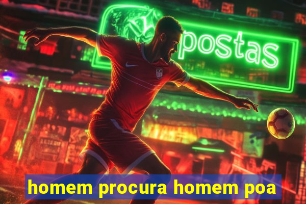 homem procura homem poa